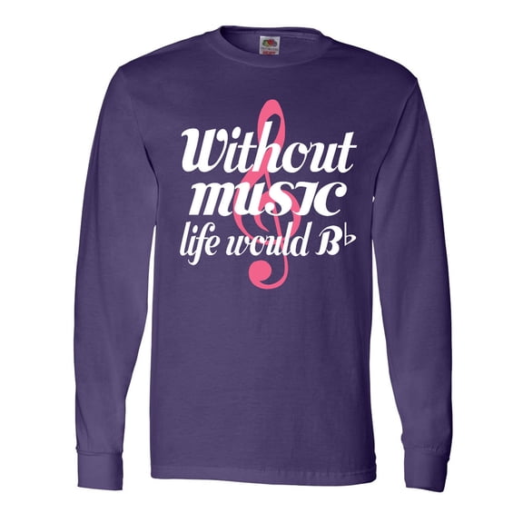 Inktastic Without Music Life Would Be Flat Long Sleeve T-Shirt