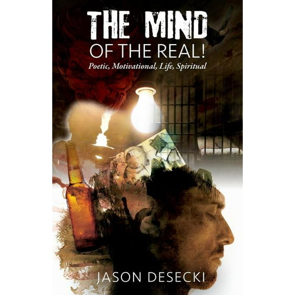 The Mind of the Real! Poetic, Motivational, Life, Spiritual, (Paperback)