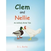 Clem and Nellie: An Unlikely Birds Tale, (Hardcover)