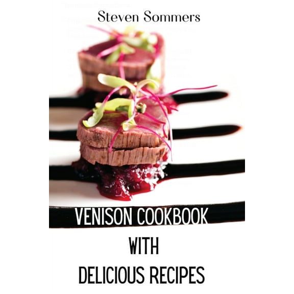 Venison Cookbook With Delicious Recipes, (Paperback)