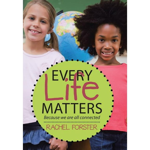 Every Life Matters : Because we are all connected (Hardcover)