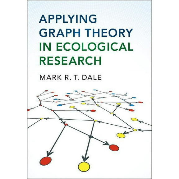 Applying Graph Theory in Ecological Research, (Paperback)