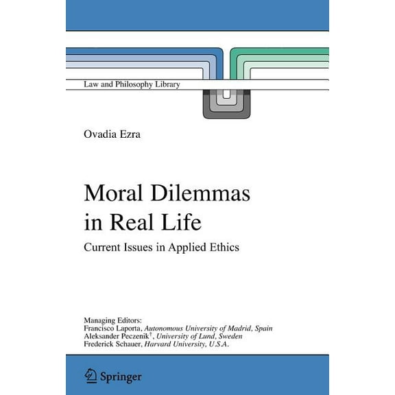 Law and Philosophy Library Moral Dilemmas in Real Life: Current Issues in Applied Ethics, Book 74, (Paperback)