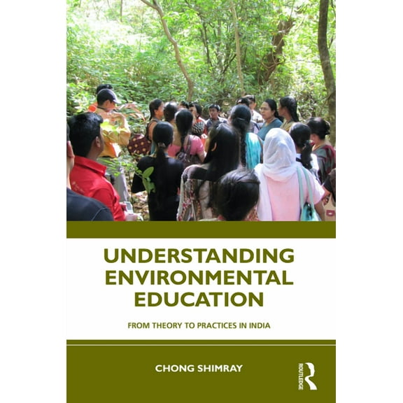 Understanding Environmental Education: From Theory to Practices in India, (Paperback)