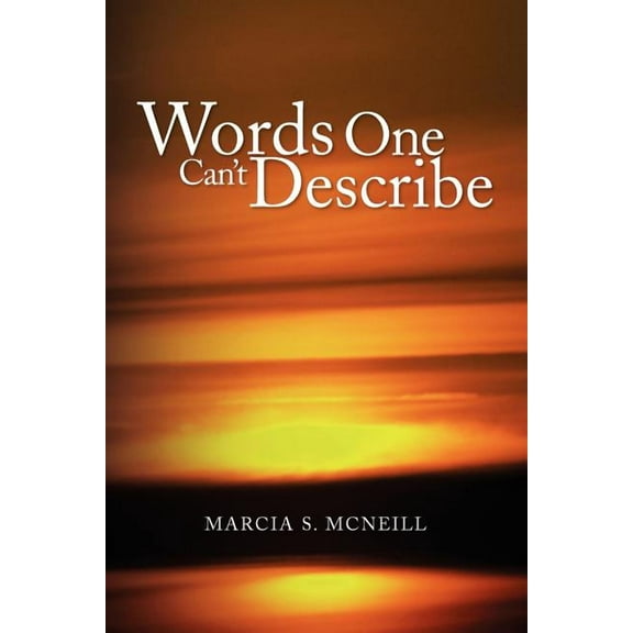 Words One Can't Describe, (Paperback)