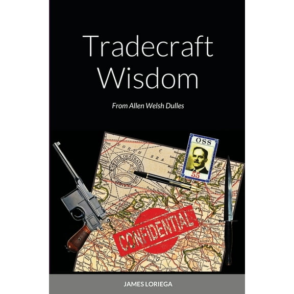 Tradecraft Wisdom: From Allen Welsh Dulles (Paperback)