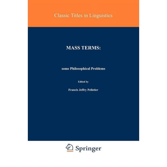 Studies in Linguistics and Philosophy Mass Terms: Some Philosophical Problems, Book 6, (Paperback)