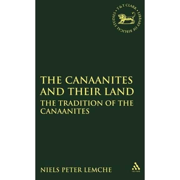 Library of Hebrew Bible/Old Testament St Canaanites and Their Land: The Tradition of the Canaanites, Book 110, (Hardcover)