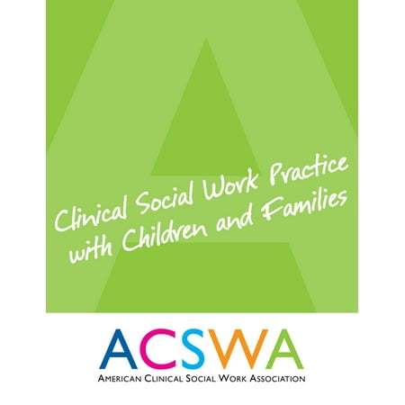 Clinical Social Work Practice with Children and Families -