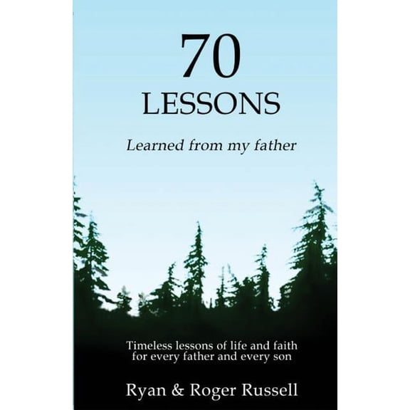 70 Lessons learned from my father, (Paperback)
