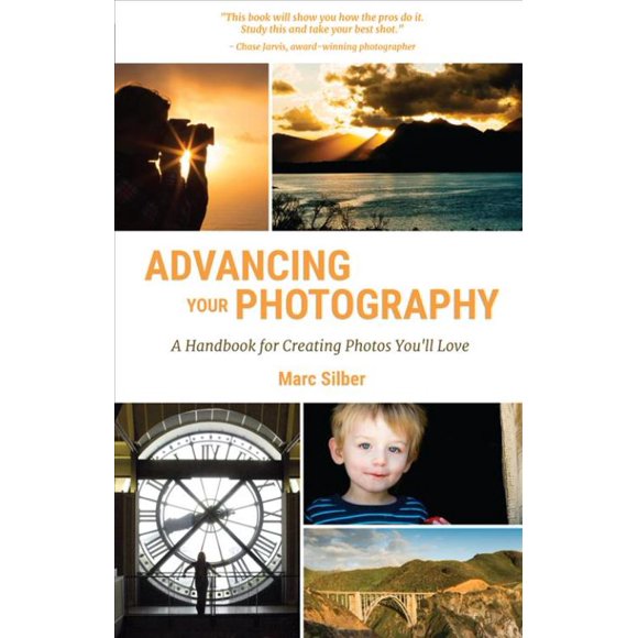 Advancing Your Photography, Marc Silber Paperback