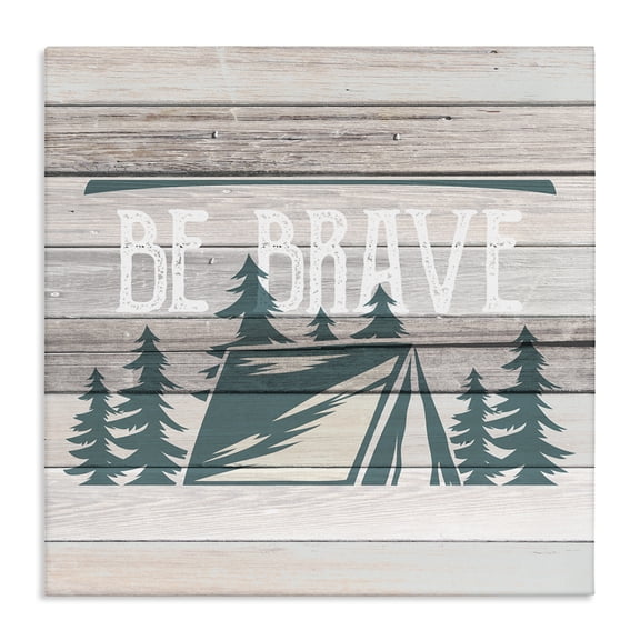 Stupell Industries Farmhouse Be Brave Rustic Tent Canvas Art, 30 x 30, by Kim Allen