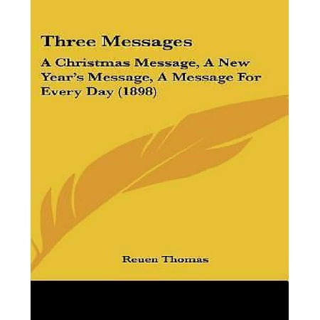 Three Messages : A Christmas Message, a New Year's Message, a Message for Every Day