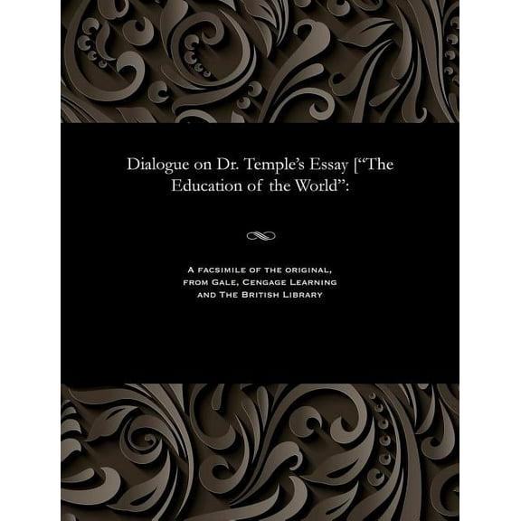 Dialogue on Dr. Temple's Essay [the Education of the World, (Paperback)