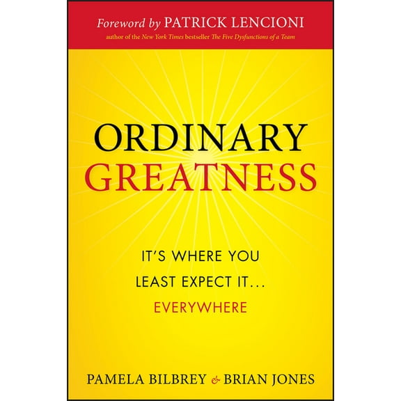 Ordinary Greatness: It's Where You Least Expect It ... Everywhere, (Hardcover)
