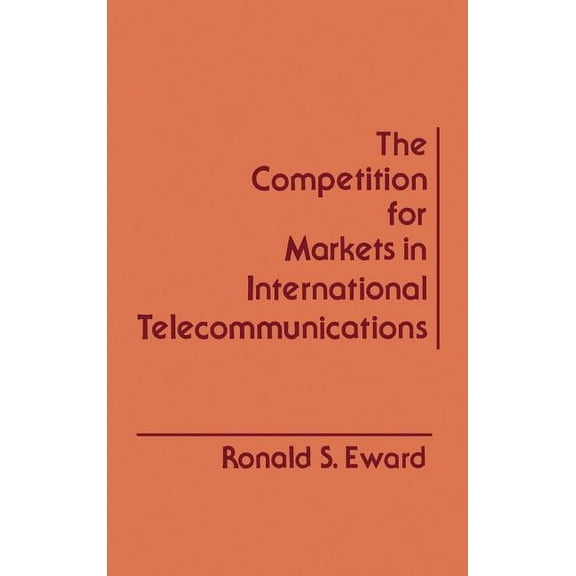 The Competition for Markets in International Communications (Hardcover)
