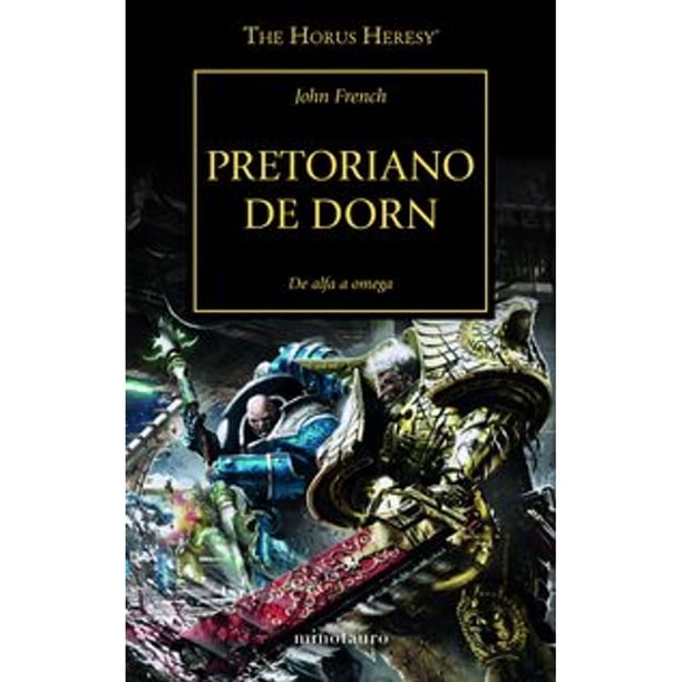 Libro The Horus Heresy N 39/54 Pretoriano De Dorn Tapa Blanda, Autor John French, Editorial Minotauro Mexico