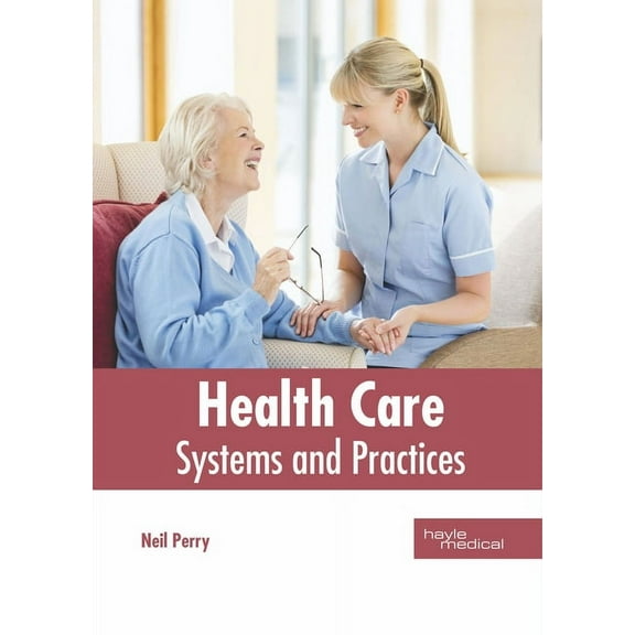 Health Care: Systems and Practices, (Hardcover)