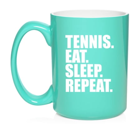 Tennis Eat Sleep Repeat Ceramic Coffee Mug Tea Cup Gift for Her Him Friend Coworker Wife Husband (15oz Teal) Tennis Eat Sleep Repeat Ceramic Coffee Mug Tea Cup Gift for Her Him Friend Coworker Wife Husband (15oz Teal)