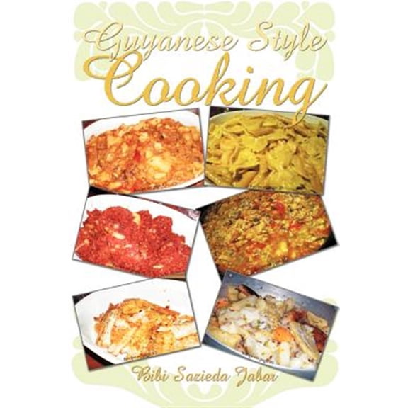 Pre-Owned Guyanese Style Cooking (Paperback) 1462063365 9781462063369