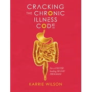 Cracking The Chronic Illness Code (Paperback)