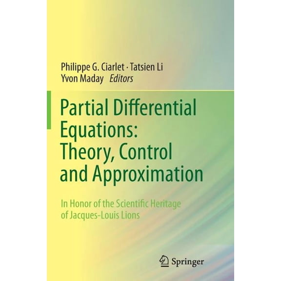 Partial Differential Equations: Theory, Control and Approximation: In Honor of the Scientific Heritage of Jacques-Louis , (Paperback)