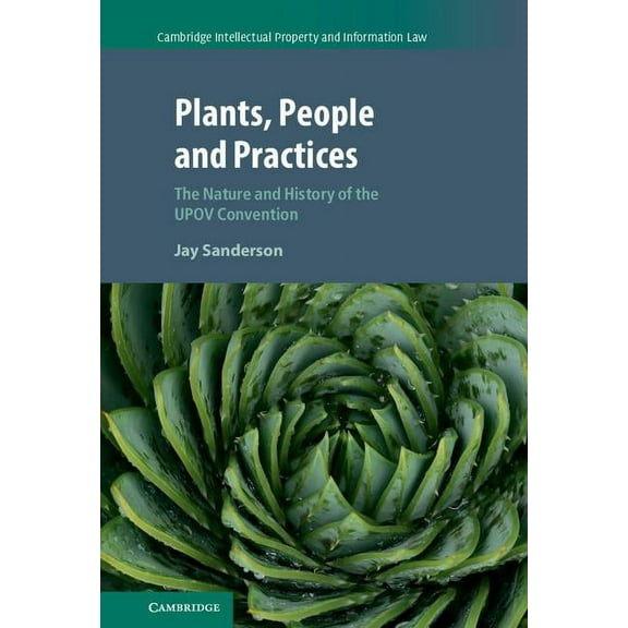 Cambridge Intellectual Property and Info Plants, People and Practices, Book 37, (Hardcover)