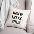thumbnail image 2 of Creative Products Wake Up. Kick Ass. Repeat. 16x16 Spun Poly Pillow, 2 of 2