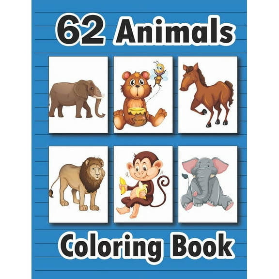 Animals Coloring Book: My First Big Book Of Easy Educational Coloring Pages of Animal With Unique Animals For Kids This Coloring Books for Boys and Girls Cool Animals for Boys and Girls Aged 3-9 Color