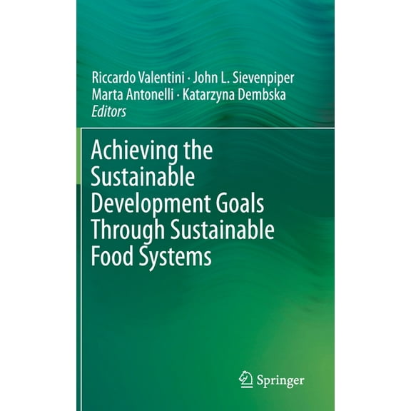 Achieving the Sustainable Development Goals Through Sustainable Food Systems, (Hardcover)