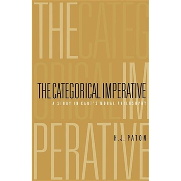 Pre-Owned Categorical Imperative: A Study in Kant's Moral Philosophy (Paperback)