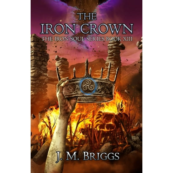 Iron Soul The Iron Crown, Book 13, (Paperback)