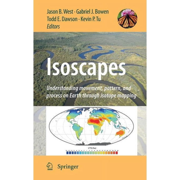 Isoscapes: Understanding Movement, Pattern, and Process on Earth Through Isotope Mapping, (Hardcover)