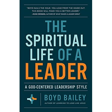 Pre-Owned The Spiritual Life of a Leader: A God-Centered Leadership Style (Paperback) 0736982450 9780736982450