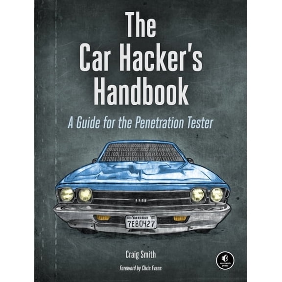 The Car Hacker's Handbook: A Guide for the Penetration Tester, (Paperback)