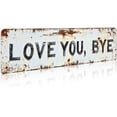 thumbnail image 2 of Love You Bye Sign, Love You, Bye – Vintage Metal Wall Sign, 2.16 X 7.87 Inch Aluminum Rustic Wall Art, Above Door Decor, Distressed Wall Art, Farmhouse Style Hanging Plaque for Decoration, 2 of 7