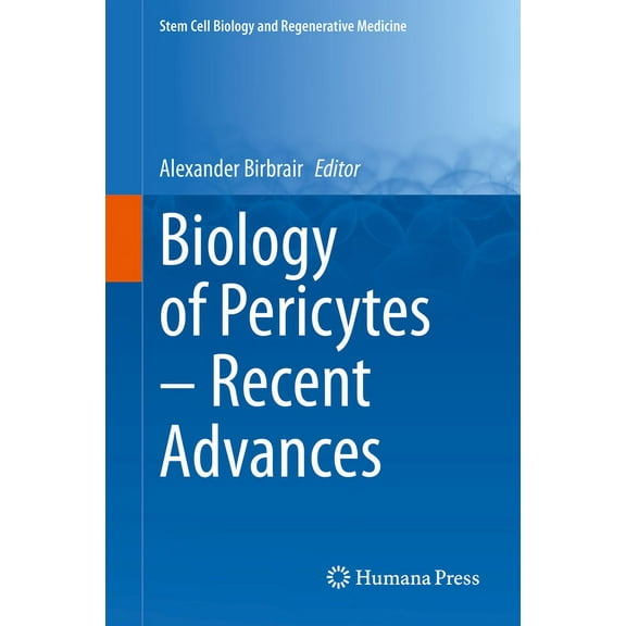 Stem Cell Biology and Regenerative Medic Biology of Pericytes - Recent Advances, Book 68, (Hardcover)