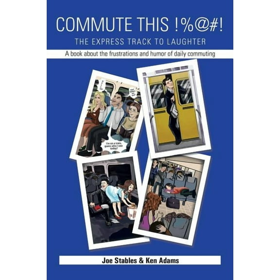 Commute This!%@#!: The Express Track to Laughter (Paperback)