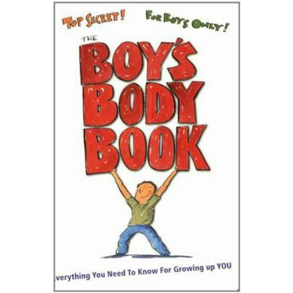 Pre-Owned The Boys Body Book: Everything You Need to Know for Growing Up YOU (Paperback) 1933662743 9781933662749