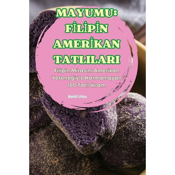 Mayumu: Fİlİpİn Amerİkan Tatlilari, (Paperback)
