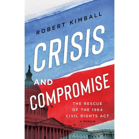 Crisis and Compromise (Paperback) by Robert Kimball