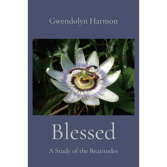 Blessed: A Study of the Beatitudes, (Paperback)