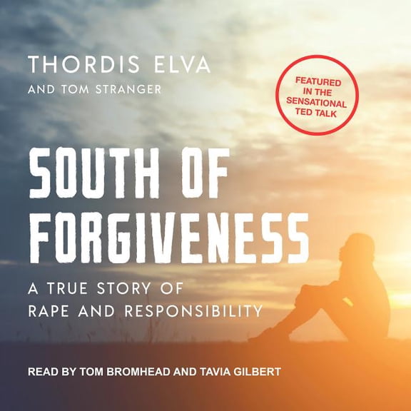 South of Forgiveness: A True Story of Rape and Responsibility (Audiobook)