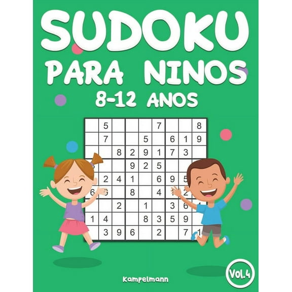 Sudoku Para NiÃ±os 8-12 AÃ±os Sudoku Para NiÃ±os 8-12 AÃ±os: 200 Sudoku para NiÃ±os de 8-12 AÃ±os con Soluciones - Entrena la Memoria y la LÃ³gica (Vo. 4), Book 4, (Paperback)