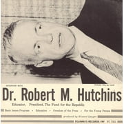 Robert M. Hutchins - Interview with Dr. Robert M. Hutchins [CD]