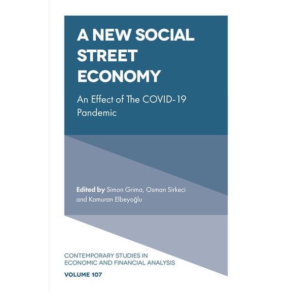 Contemporary Studies in Economic and Fin A New Social Street Economy: An Effect of the Covid-19 Pandemic, Book 107, (Hardcover)