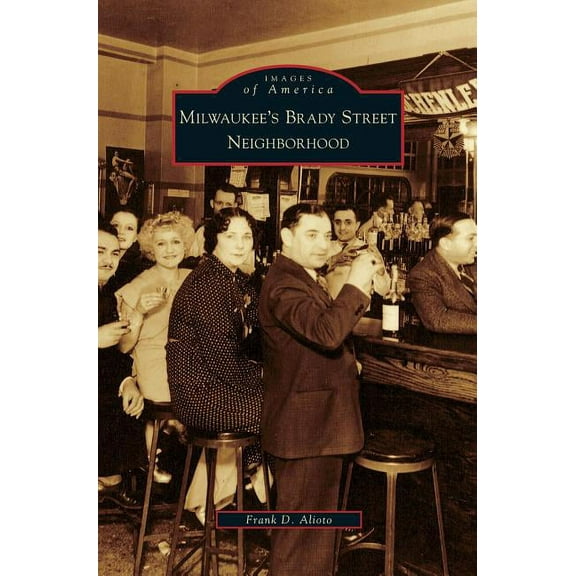 Milwaukee's Brady Street Neighborhood, (Hardcover)