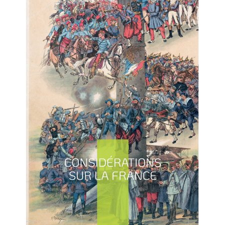 ConsidÃ©rations sur la France: Un grand classique de la philosophie politique (Paperback)
