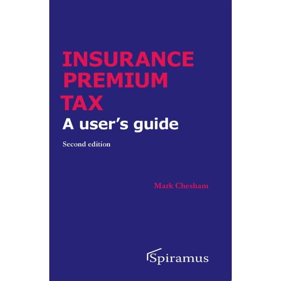 Insurance Premium Tax: A User's Guide, (Paperback)
