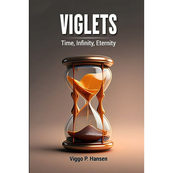Viglets: Time, Infinity, Eternity, (Paperback)